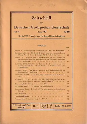 Zeitschrift der Deutschen Geologischen Gesellschaft. - F. Solger, Franz Klinghardt, W. Schriel, Fritz - Erdmann Klingner, Heinz Sindowski, Robert Schwinner, Ernst Ackermann und Erich Hahnfelner: Zeitschrift der Deutschen Geologischen Gesellschaft. Band 87