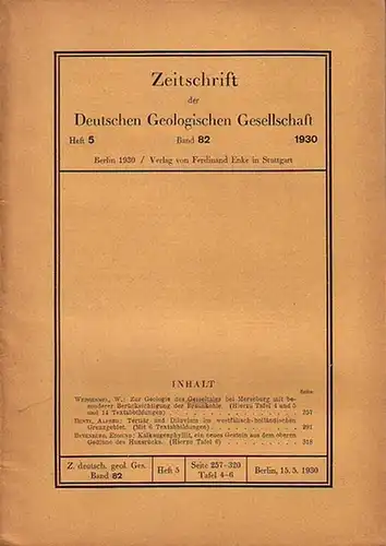 Zeitschrift der Deutschen Geologischen Gesellschaft. - W. Weissermel / Alfred Bentz / Edmund Beyenburg: Zeitschrift der Deutschen Geologischen Gesellschaft. Band 82, Heft 5, 1930. Im...