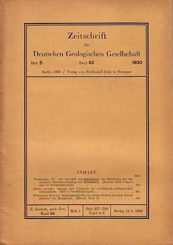 Zeitschrift der Deutschen Geologischen Gesellschaft.   W. Weissermel / Alfred Bentz / Edmund Beyenburg: Zeitschrift der Deutschen Geologischen Gesellschaft. Band 82, Heft 5, 1930.. 