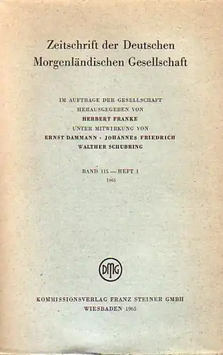 Zeitschrift der Deutschen Morgenländischen Gesellschaft - Franke, Herbert (Hrsg.), Ernst Dammann, Johannes Friedrich, Walther Schubring (Mitwirkung): Zeitschrift der Deutschen Morgenländischen Gesellschaft, Bd. 115 - Heft 1 und Heft 2, 1965. 