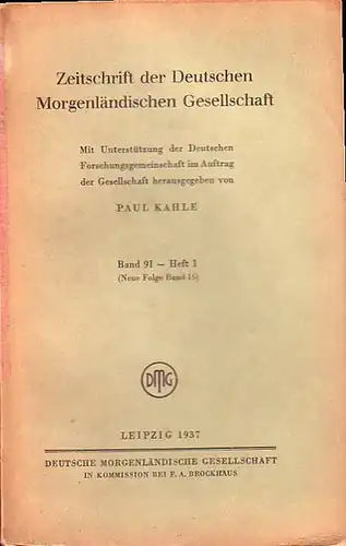 Zeitschrift der Deutschen Morgenländischen Gesellschaft - Kahle, Paul (Hrsg.): Zeitschrift der Deutschen Morgenländischen Gesellschaft, Bd. 91. Neue Folge Band 16- Heft 1, 1937. 