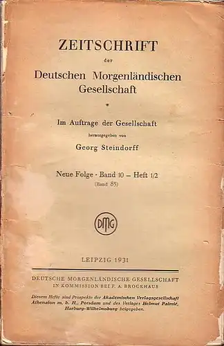Zeitschrift der Deutschen Morgenländischen Gesellschaft - Steindorff, Georg (Hrsg.): Zeitschrift der Deutschen Morgenländischen Gesellschaft, Bd. 85. Neue Folge Band 10 - Heft 1/2, 1931. 