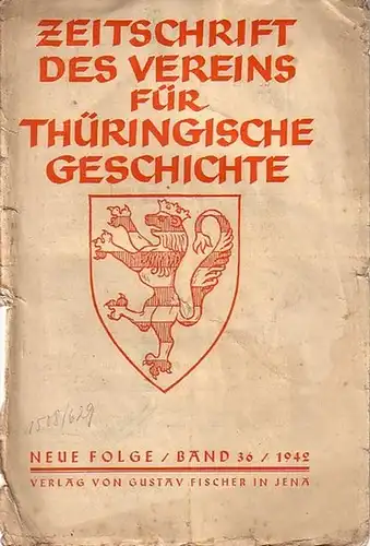Zeitschrift des Vereins für Thüringische Geschichte: Zeitschrift des Vereins für Thüringische Geschichte. Neue Folge, Band 36, 1942: Nachrufe / Abhandlungen von Martin Wähler, Willy Flach.. 