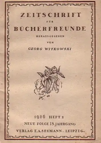 Zeitschrift für Bücherfreunde.   Witkowski, Georg (Herausgeber): Zeitschrift für Bücherfreunde. Organ der Gesellschaft der Bibliophilen, der Deutschen Buchgewerbekünstler und der Wiener Bibliophilen Gesellschaft. Begründet.. 