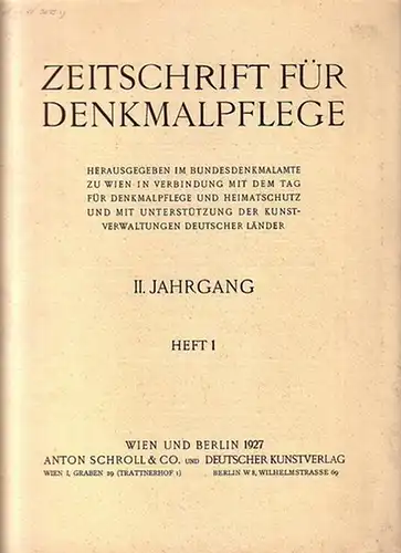 Zeitschrift für Denkmalpflege -  Bundesdenkmalamt zu Wien (Hrsg): Zeitschrift für Denkmalpflege. 2. Jahrgang. 1927. Heft 1. Herausgegeben im Bundesdenkmalamte zu Wien in Verbindung mit...