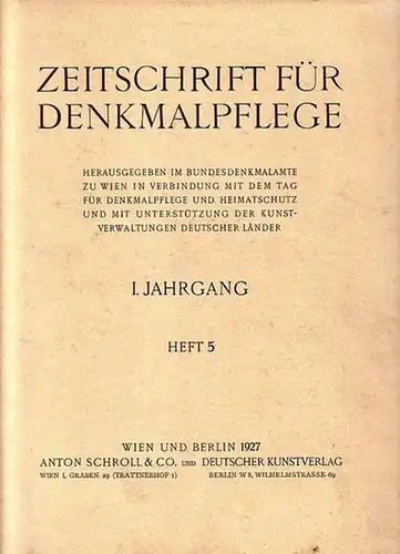 Zeitschrift für Denkmalpflege: Zeitschrift für Denkmalpflege. Herausgegeben im Bundesdenkmalamte zu Wien in Verbindung mit dem Tag für Denkmalpflege und Heimatschutz und mit Unterstützung der Kunstverwaltungen.. 