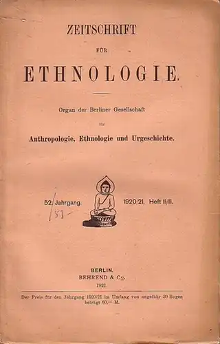Zeitschrift für Ethnologie. - K. Th. Preuß / B. Struck / John Löwenthal / Ida Lublinski u.v.a: Zeitschrift für Ethnologie. Organ der Berliner Gesellschaft für...