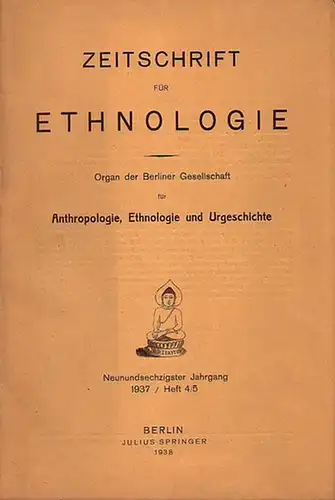 Zeitschrift für Ethnologie.   Kauffmann, H. E. / Eckert, G. / Margwelaschwili, T. von / Kroll, H. / Lehmann Nitsche, R. / Kohl Larsen.. 