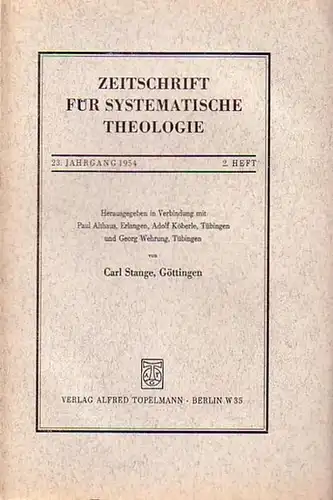 Zeitschrift für systematische Theologie     Stange, Carl (Göttingen): Zeitschrift für systematische Theologie. 23. Jahrgang 1954, 2. Heft.   Inhalt: Probleme der.. 