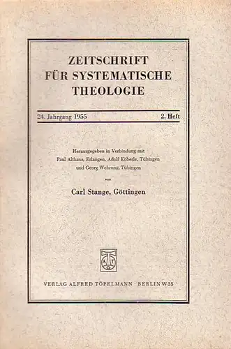 Zeitschrift für systematische Theologie  -  Stange, Carl (Göttingen): Zeitschrift für systematische Theologie. 24. Jahrgang 1955, 2.Heft. - Inhalt: Luthers Einfluß auf die englische...