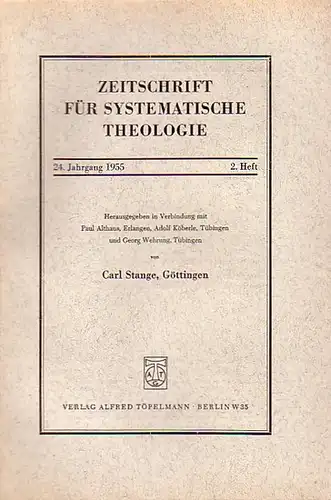 Zeitschrift für systematische Theologie     Stange, Carl (Göttingen): Zeitschrift für systematische Theologie. 24. Jahrgang 1955, 2.Heft.   Inhalt: Luthers Einfluß auf.. 