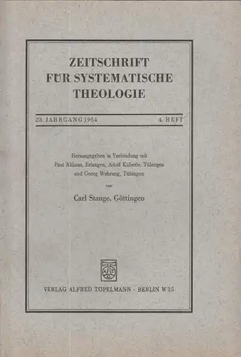 Zeitschrift für systematische Theologie  -  Stange, Carl (Göttingen): Zeitschrift für systematische Theologie. 24. Jahrgang 1955, 4.Heft. - Inhalt: Dante ´s Bedeutung für die...