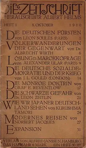 Zeitschrift, Die. - Helms, Albert (Herausgeber): Die Zeitschrift. Heft 1, 8. Oktober 1910. Beiträge von Lèon Soulès 'Die deutschen Fürsten' / Albrecht Wirth 'Völkerwanderungen der...