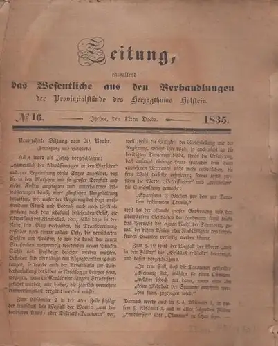 Zeitung, enthaltend das Wesentliche aus den Verhandlungen : Zeitung, enthaltend das Wesentliche aus den Verhandlungen der Provinzialstände des Herzogthums Holstein. No 16, 12. Decbr. 1835. 