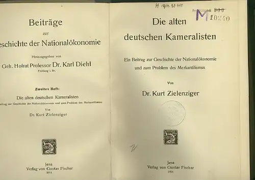 Zielenziger, Kurt: Die alten deutschen Kameralisten : Ein Beitrag zur Geschichte der Nationalökonomie und zum Problem des Merkantilismus. 
