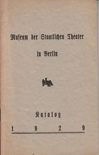 Berlin: Museum der Staatlichen Theater in Berlin. Katalog 1929. 