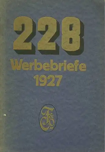 Organisator: 228 Werbebriefe 1927. 228 Original-Reproduktionen unseres fünften Wettbewerbes nebst einem fachmännischen Bericht über den Entwurf von Werbebriefen. 