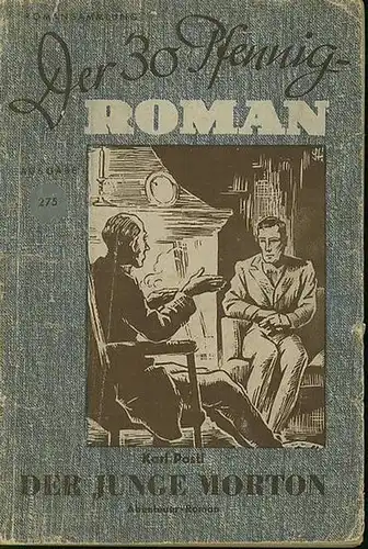 Postl, Karl [d.i. Charles Sealsfield]: Der junge Morton. Abenteuer - Roman. Gekürzte Fassung von "Morton oder die große Tour" von 1835. (= Der Dreissig - Pfennig - Roman Band 181., neue Romansammlung. 