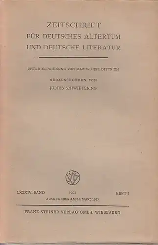 Zeitschrift für Deutsches Altertum und Deutsche Literatur - Schwietering, Prof. Dr. Julius (Hrsg.), Dittrich, Marie - Luise (Mitwirk.). - Marie-Louise Dittrich / Ernst Friedrich Ohly...