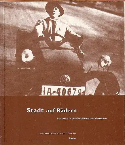 Haas, Micaela und Ines E. Kloke: Stadt auf Rädern. Das Auto in der Geschichte der Metropole. Katalog der Ausstellung vom 19.11. 1993 - 13.2.1994 im Heimatmuseum Charlottenburg, Berlin. 