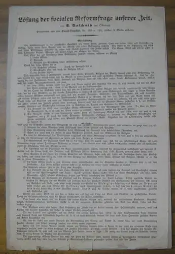 Baschwitz, S. ( Siegfried Kurt ): Lösung der socialen Reformfrage unserer Zeit. Entnommen aus dem Social-Demokrat No. 168 und 169, welcher in Berlin erscheint. 