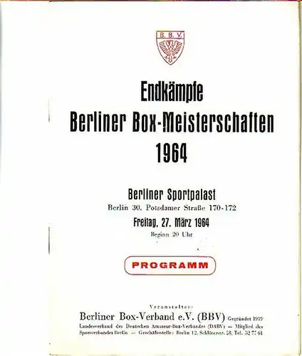 Berlin: Endkämpfe Berliner Box - Meisterschaften 1964. Freitag, 27. März 1964 im Berliner Sportpalast, Potsdamer Stra0e 170 - 172. Veranstalter: Berliner Box-Verband e. V. Programm. 