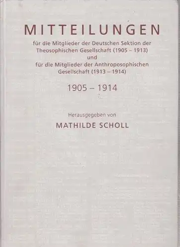 Steiner, Rudolf.   Scholl, Mathilde (Hrsg.): Mitteilungen für die Mitglieder der Deutschen Sektion der Theosophischen Gesellschaft (Hauptquartier Adyar) (November 1905   Januar 1913).. 