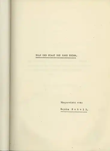 Grimm, Hans. - Scholl, Sophie: Volk und Staat bei Hans Grimm. (Dissertation). 