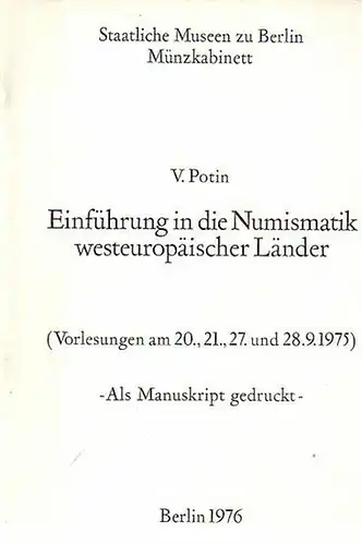 Potin, V: Einführung in die Numismatik westeuropäischer Länder. (Vorlesungen am 20., 21., 27. und 28.9.1975). Als Manuskript gedruckt. 