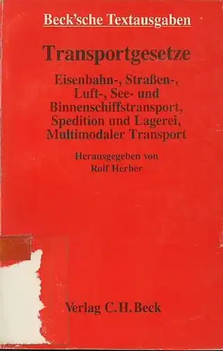 Transportgesetze. Deutsche Gesetze, internationale Übereinkommen und Geschäftsbedingungen des Gütertransportrechts. Textausgabe mit einer ausführlichen Einführung und Sachverzeichnis. Stand: 1. Dezember 1991. (= Beck´sche Textausgaben)