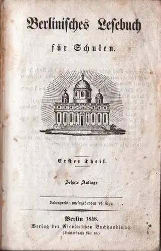 Schulz, Johann Otto Leopold (Hrsg.): Berlinisches Lesebuch für Schulen. Erster Theil. 