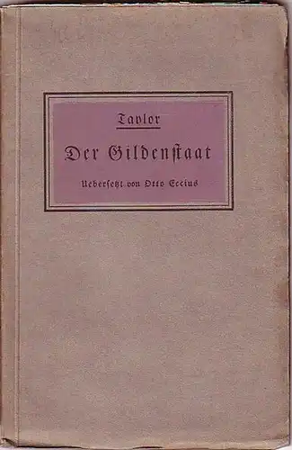 Taylor, G. R. Stirling: Der Gildenstaat. Seine Leitgedanken und Möglichkeiten. Uebersetzt von Otto Eccius. Mit Vorreden des Verfassers und des Übersetzers. (= Schriften der englischen Gildenbewegung, 1). 