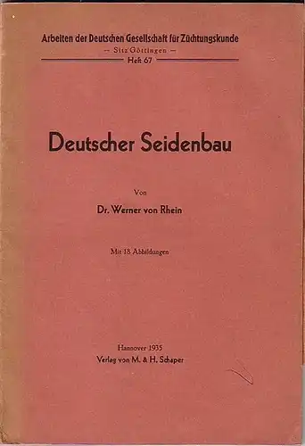 Rhein, Werner von: Deutscher Seidenbau. (= Arbeiten der Deutschen Gesellschaft für Züchtungskunde, Heft 67). 