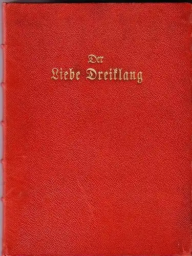Schneider, Albert: Der Liebe Dreiklang. Ein Märchen für feine Menschen.(= Die Truhe. Eine Sammlung literarischer Kostbarkeiten in prächtigen Gewändern, Buch 1). 