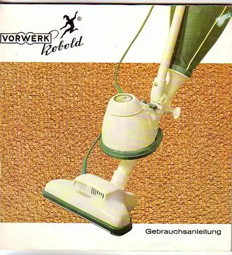 Vorwerk & Co, Wuppertal-Barmen: Vorwerk Kobold. Gebrauchsanleitung. 