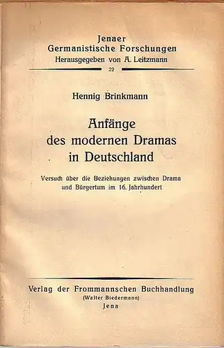 Brinkmann, Hennig: Anfänge des modernen Dramas in Deutschland. Versuch über die Beziehungen zwischen Drama und Bürgertum im 16. Jahrhundert. (= Jenaer Germanistische Forschungen, 22). 