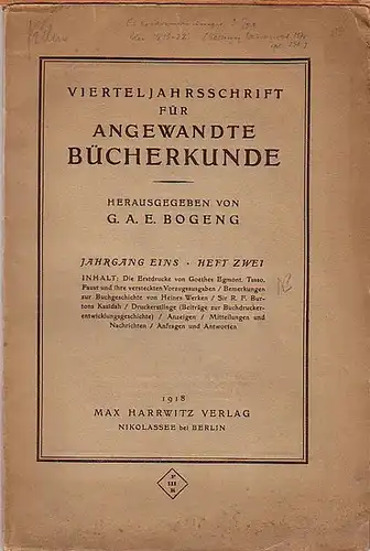 Bogeng, G. A. E. (Herausgeber): Vierteljahrsschrift für angewandte Bücherkunde. Jahrgang 1, Heft 2: Die Erstdrucke von Goethes Egmont, Tasso, Faust und ihre versteckten Vorzugsausgaben /.. 
