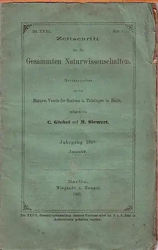 Zeitschrift für die Gesammten Naturwissenschaften.   Giebel, C. und M. Siewert (Redaktion): Zeitschrift für die Gesammten Naturwissenschaften. Herausgegeben von dem Naturw. Verein für Sachsen.. 