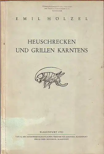 Hölzel, Emil: Heuschrecken und Grillen Kärntens. (= Carintha II, Sonderheft 19). 