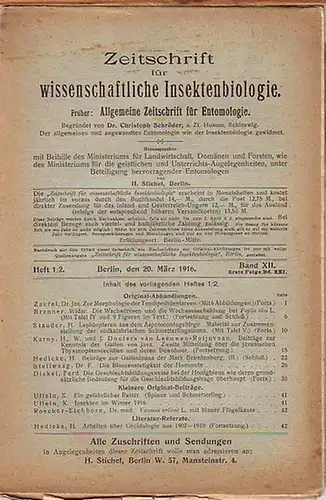 Zeitschrift für wissenschaftliche Insektenbiologie. Band XII, Erste Folge Band XXI, Heft 1/2, Berlin, den 20. März 1916. Mit Original Abhandlungen von Jan Zavrel, Widar Brenner.. 