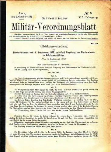 Schweiz: Schweizerisches Militär-Verordnungsblatt. Jahrgang VI, No 8 -12 vom 6. Oktober - 31. Dezember 1881. 