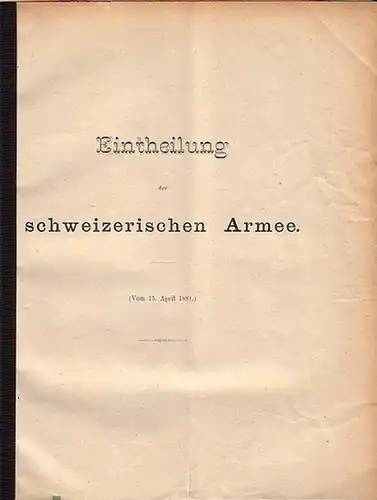 Schweiz: Eintheilung der schweizerischen Armee. (Vom 15. April 1881). 