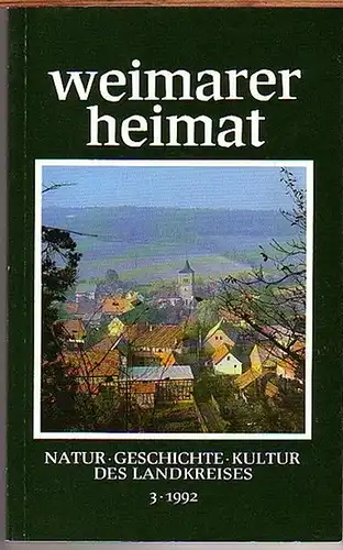 Weimar. - Kaiser, Paul u.a. (Redaktion): Weimarer Heimat. Natur, Geschichte, Kultur des Landkreises. Folge 3, 1992. 