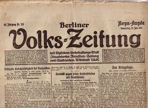 Volks-Zeitung, Berliner. - Otto Nuschke (Chefredakteur): Berliner Volkszeitung. Morgen-Ausgabe. Donnerstag, 21. Juni 1917, Jahrgang 65, Nr. 311. 