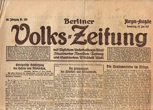 Volks-Zeitung, Berliner. - Otto Nuschke (Chefredakteur): Berliner Volkszeitung. Morgen-Ausgabe. Donnerstag, 28. Juni 1917, Jahrgang 65, Nr. 324. 