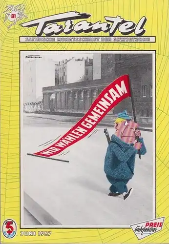 Tarantel. - Bär, Heinrich (d.i. Heinz W. Wenzel) (Herausgeber): Tarantel. Satirische Monatsschrift der DDR [ später: der Sowjetzone ]. Heft 81 von Juni 1957. 