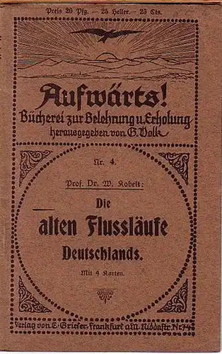 Kobelt, W: Die alten Flußläufe Deutschlands. (= Aufwärts! Bücherei zur Belehrung und Erholung, Nr. 4). 