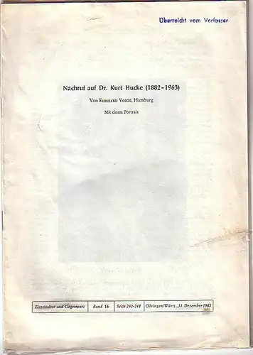 Hucke, Kurt (1882-1963). - Voigt, Ehrhard: Nachruf auf Dr. Kurt Hucke (1882-1963). [Sonderdruck aus 'Eiszeitalter und Gegenwart, Band 16, 1965). 