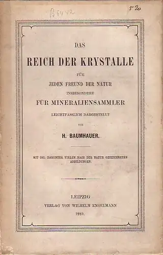Das Reich der Krystalle für jeden Freund der Natur insbesondere für Mineraliensammler. Leichtfasslich dargestellt. Mit Vorrede