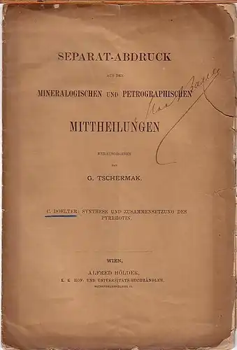 Doelter, C. - Tschermak, G. (Hrsg.): XXVI. Synthese und Zusammensetzung des Pyrrhotin. Separatabdruck aus den mineralogischen und petrographischen Mittheilungen. 